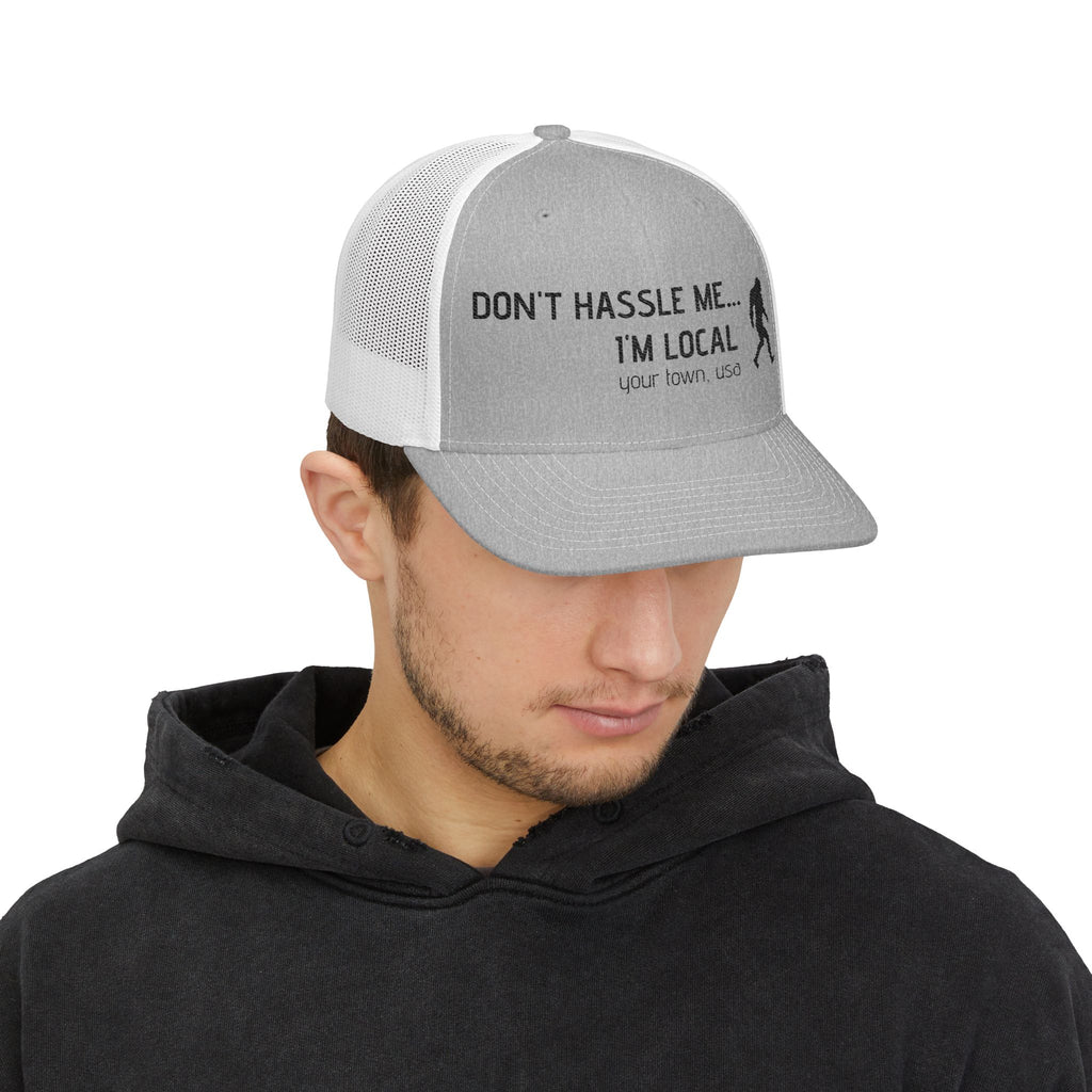 Dont Hassle Me Im Local Snapback Trucker Cap Sasquatch Bigfoot Design