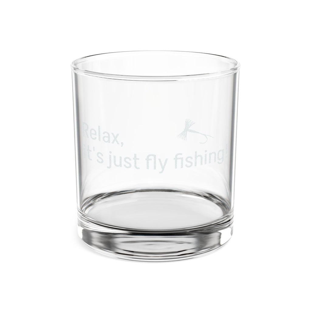 Engraved 10oz Rocks Glass – "Relax, it's just fly fishing!"