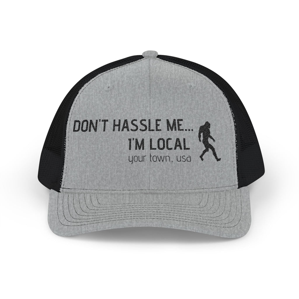Dont Hassle Me Im Local Snapback Trucker Cap Sasquatch Bigfoot Design