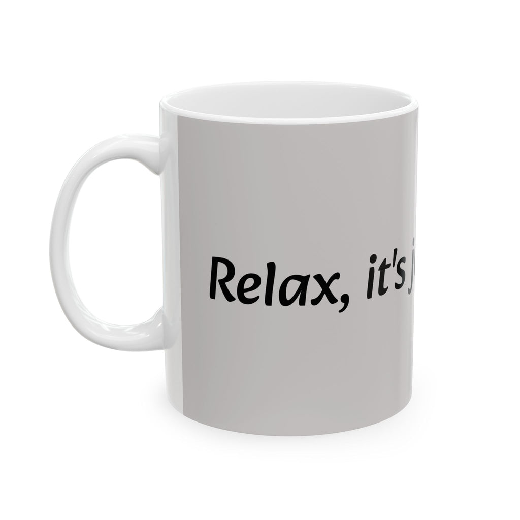 Relax, it's just fly fishing, Ceramic Mug, (11oz, 15oz)