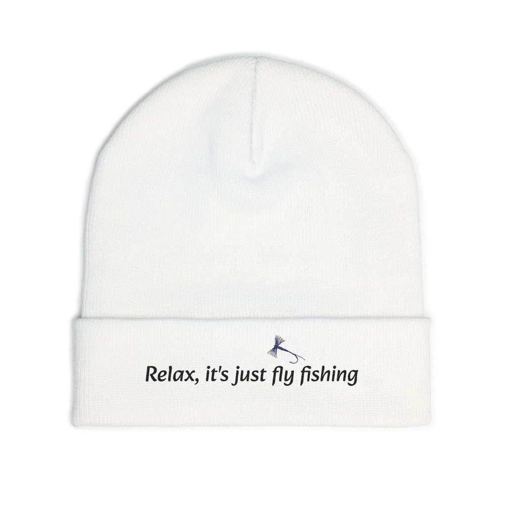 Embroidered Beanie — "Relax, it's just fly fishing" Knit Hat