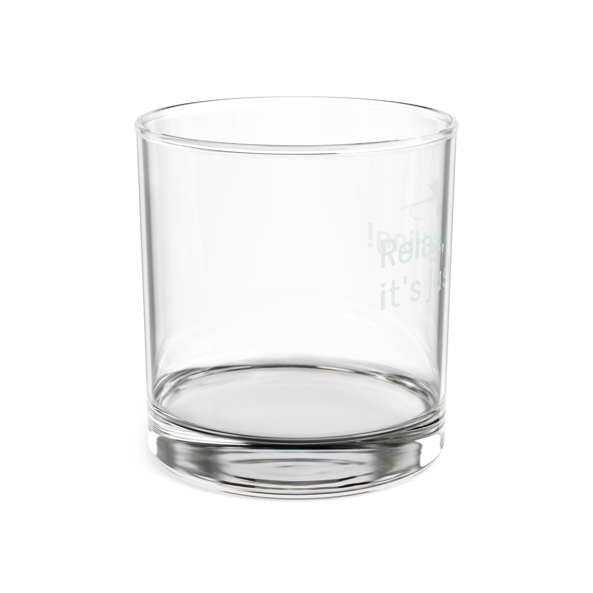 Engraved 10oz Rocks Glass – "Relax, it's just fly fishing!"