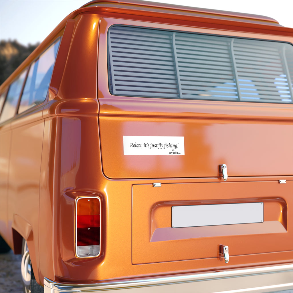 Fly Fishing Bumper Sticker — "Relax, it's just fly fishing!"