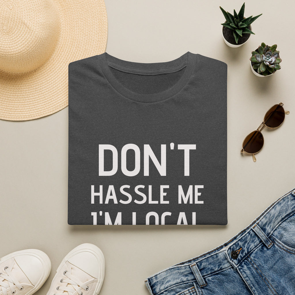 Don't Hassle Me I'm Local T-Shirt — Funny Local Pride Tee (Brevard, NC)