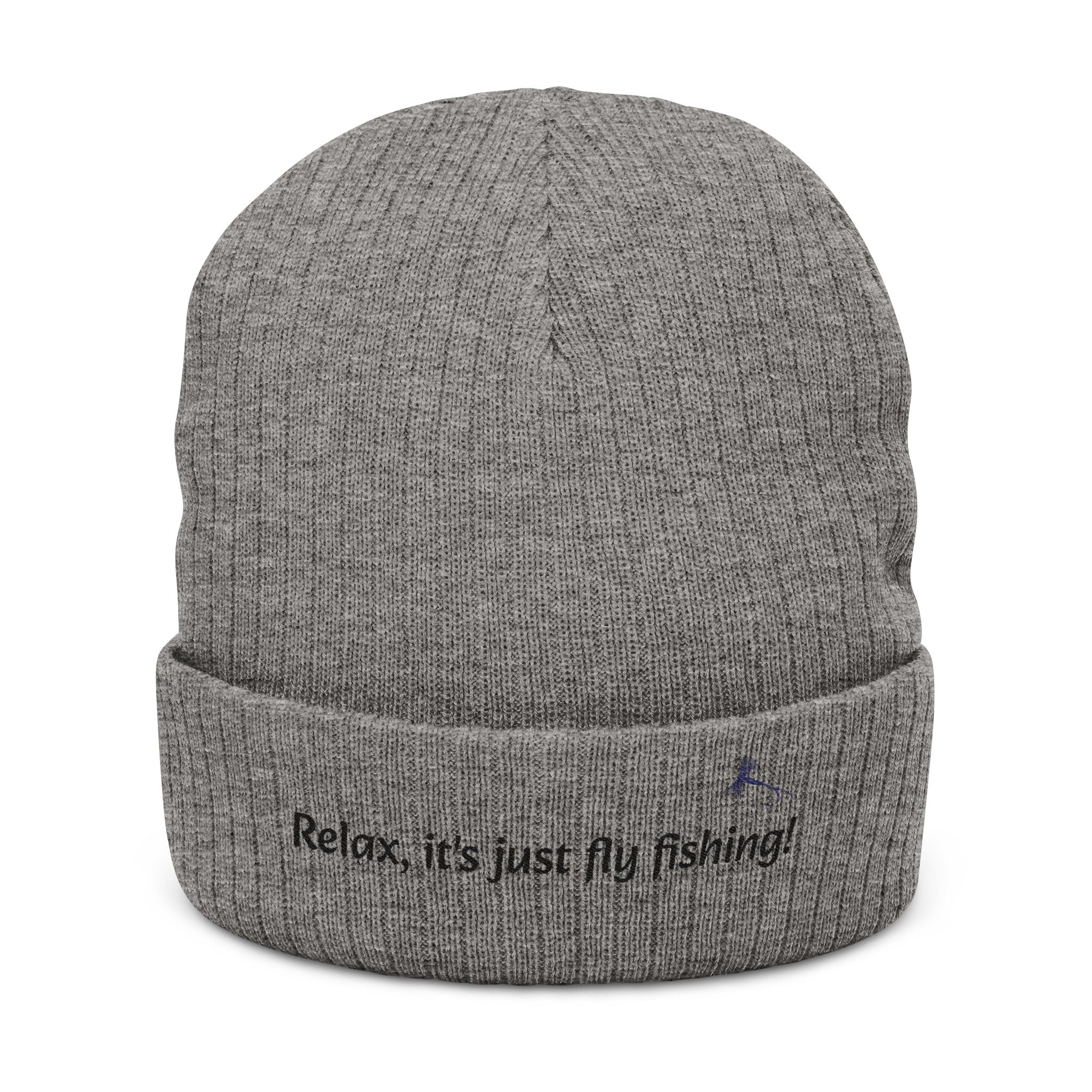 Embroidered Ribbed Beanie — "Relax, it's just fly fishing" Knit Hat