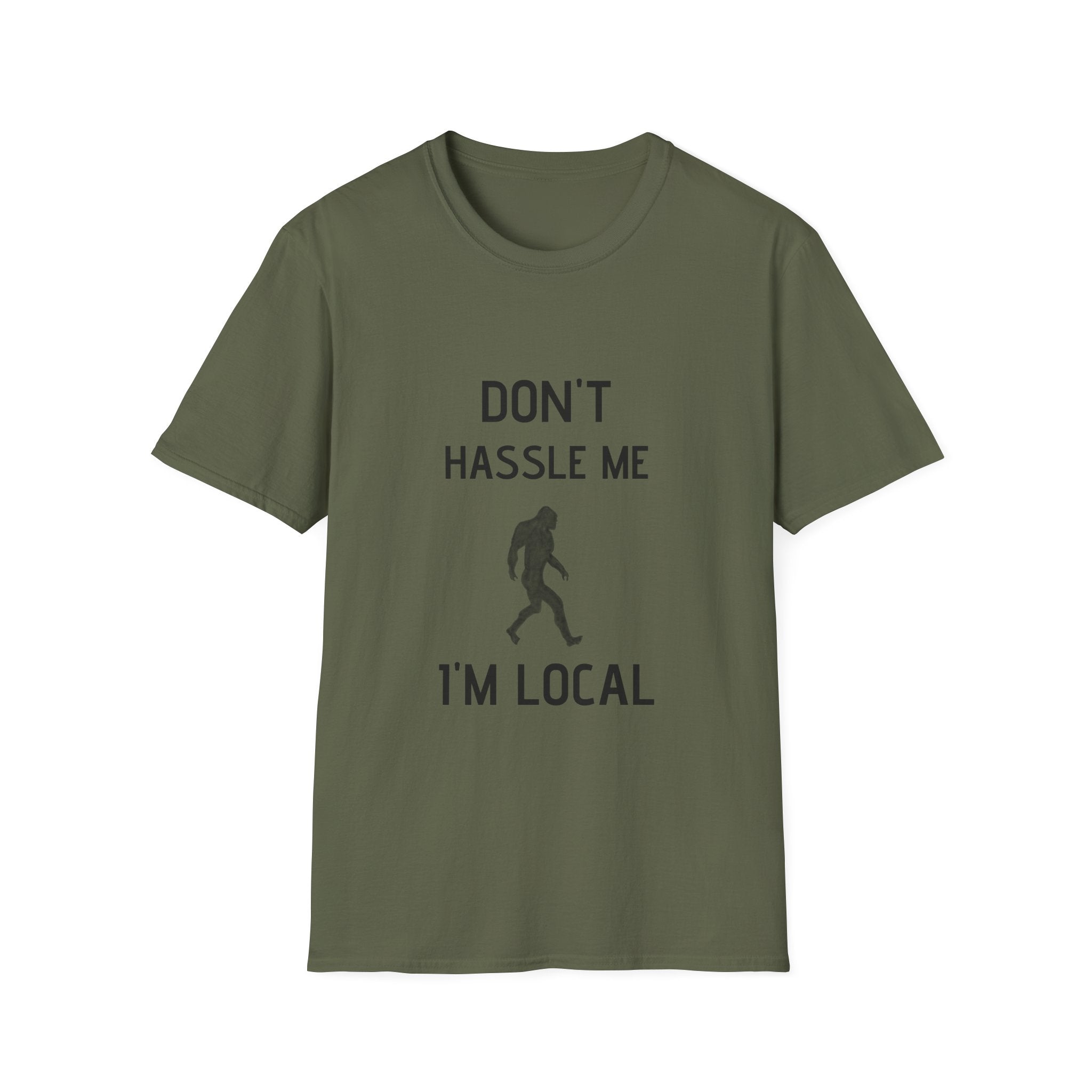 Don't Hassle Me T-Shirt — 'Don't Hassle Me I'm Local' Funny Graphic Tee