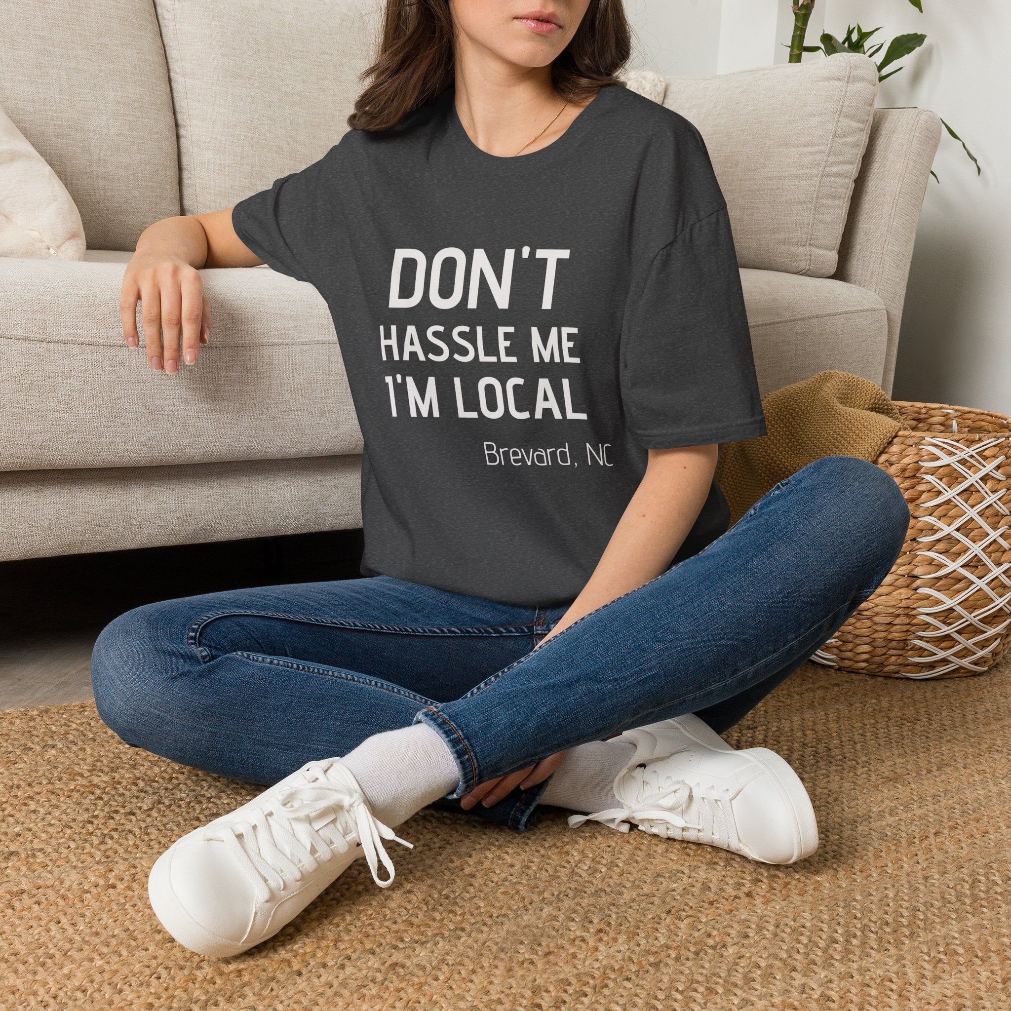 Don't Hassle Me I'm Local T-Shirt — Funny Local Pride Tee (Brevard, NC)