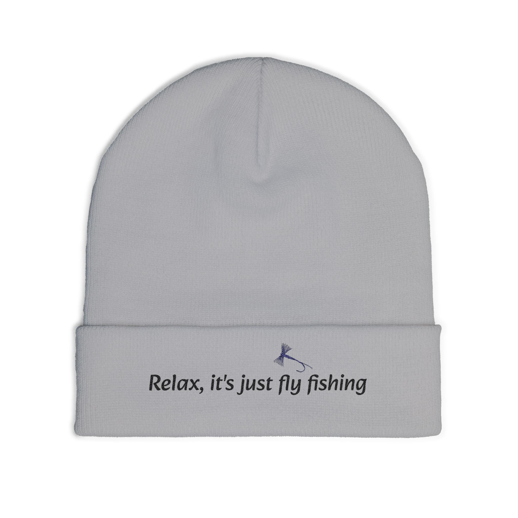 Embroidered Beanie — "Relax, it's just fly fishing" Knit Hat