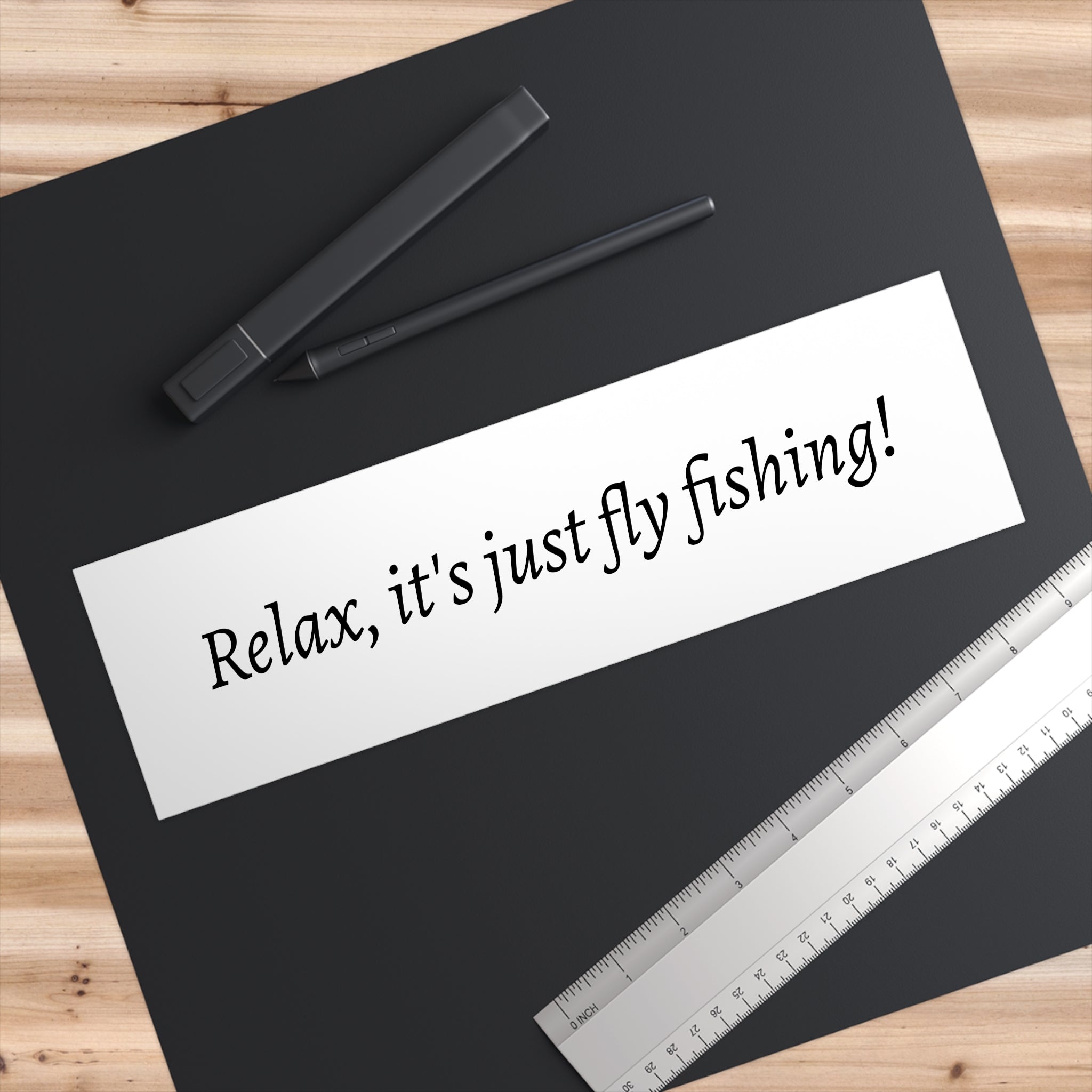 Fly Fishing Bumper Sticker — "Relax, it's just fly fishing!"