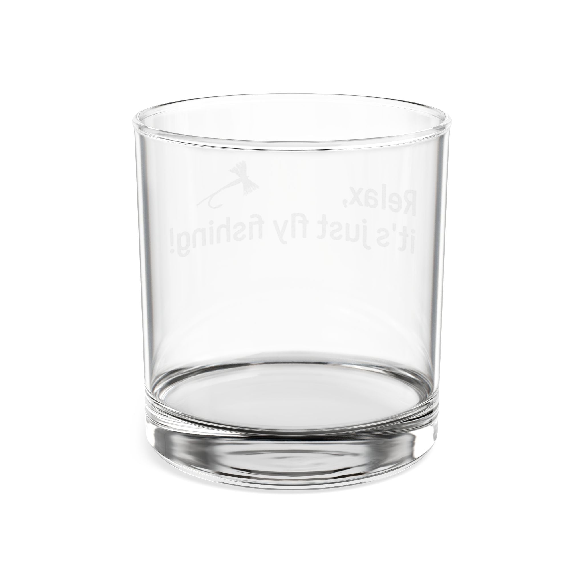 Engraved 10oz Rocks Glass – "Relax, it's just fly fishing!"