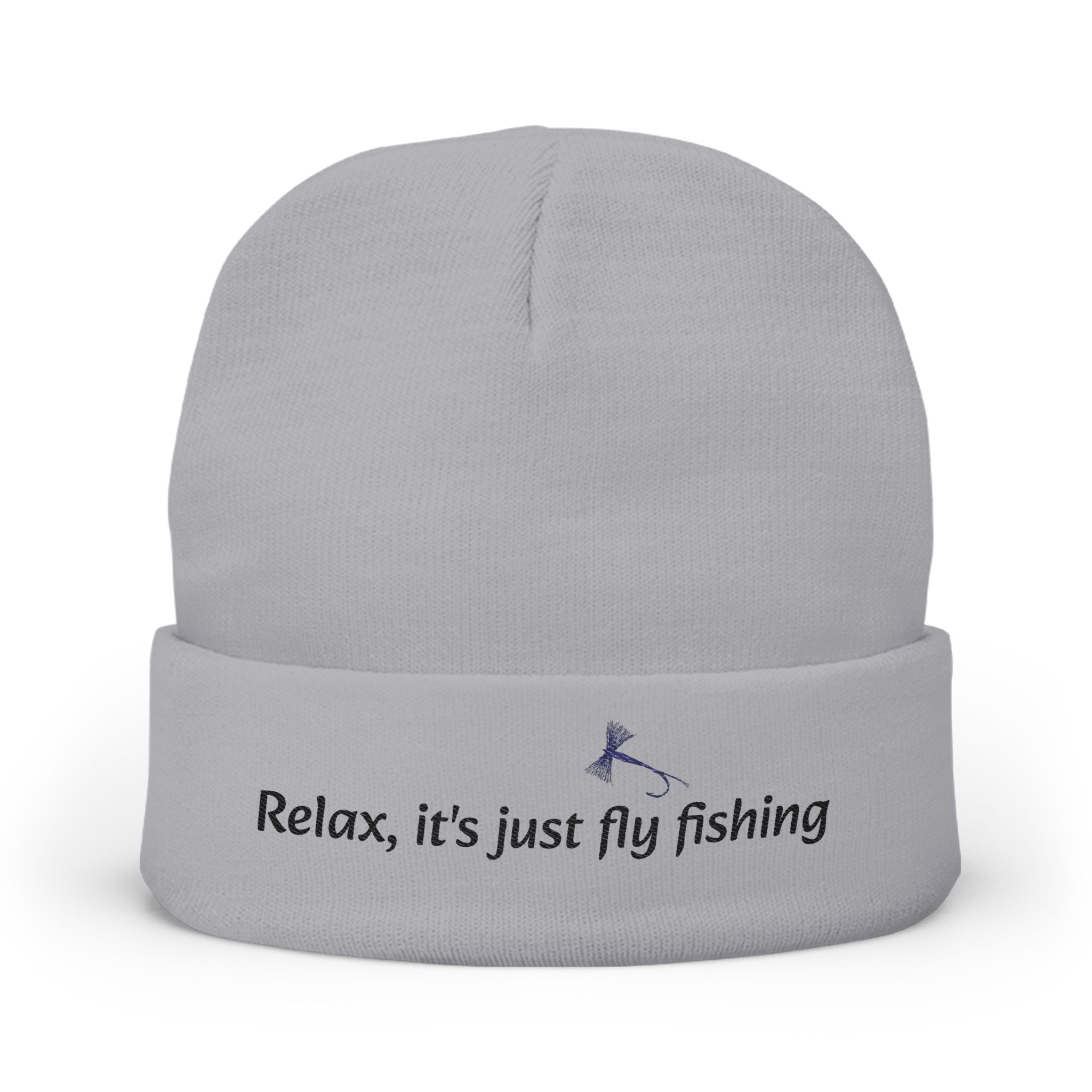 Embroidered Beanie — "Relax, it's just fly fishing" Knit Hat