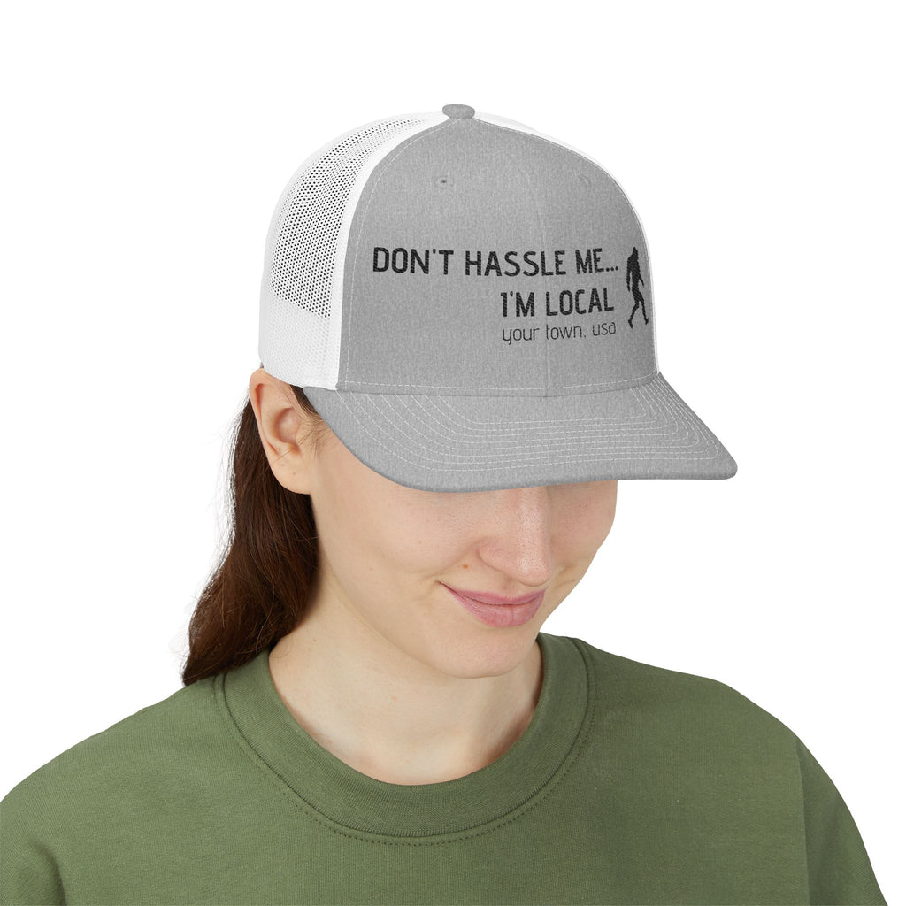 Dont Hassle Me Im Local Snapback Trucker Cap Sasquatch Bigfoot Design